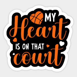 My Heart Is On That Court (Basketball) Sticker
